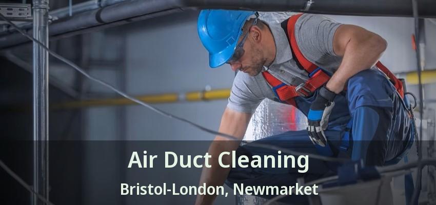 Air Duct Cleaning Bristol-London, Newmarket - ON