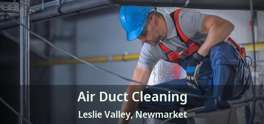 Air Duct Cleaning Leslie Valley, Newmarket - ON
