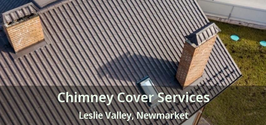 Chimney Cover Services Leslie Valley, Newmarket - ON