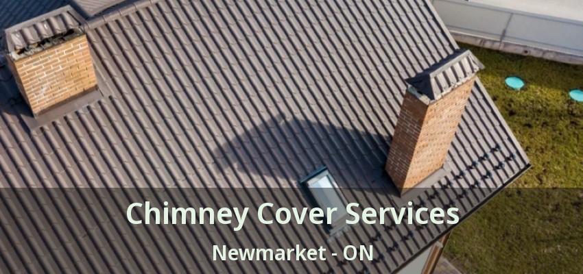 Chimney Cover Services Newmarket - ON