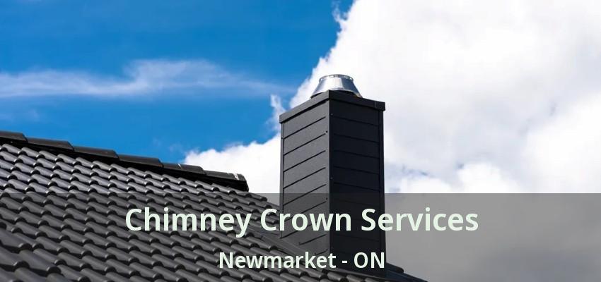 Chimney Crown Services Newmarket - ON