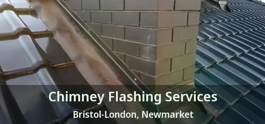 Chimney Flashing Services Bristol-London, Newmarket - ON
