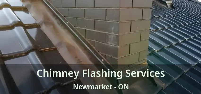 Chimney Flashing Services Newmarket - ON