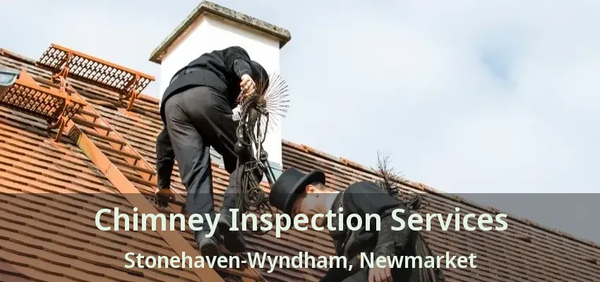 Chimney Inspection Services Stonehaven-Wyndham, Newmarket - ON