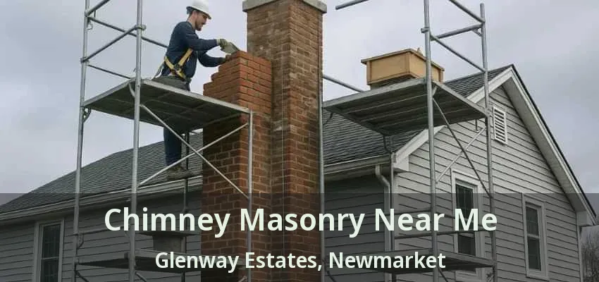 Chimney Masonry Near Me Glenway Estates, Newmarket - ON