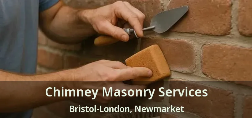 Chimney Masonry Services Bristol-London, Newmarket - ON