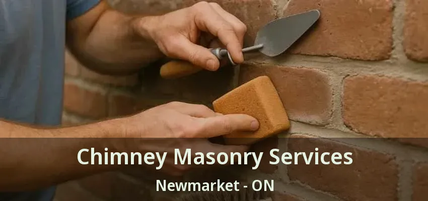Chimney Masonry Services Newmarket - ON