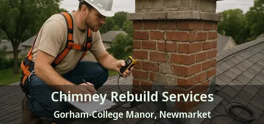 Chimney Rebuild Services Gorham-College Manor, Newmarket - ON