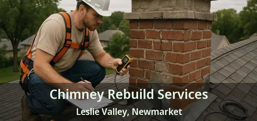 Chimney Rebuild Services Leslie Valley, Newmarket - ON