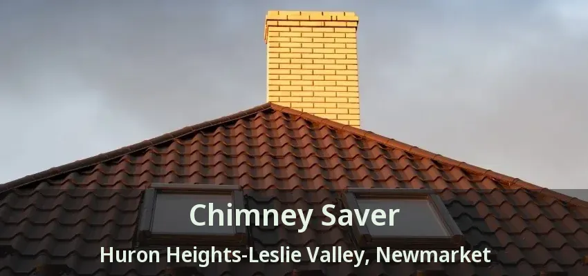 Chimney Saver Huron Heights-Leslie Valley, Newmarket - ON