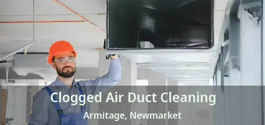 Clogged Air Duct Cleaning Armitage, Newmarket - ON