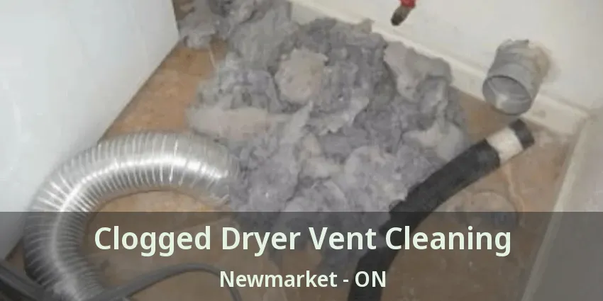 Clogged Dryer Vent Cleaning Newmarket - ON