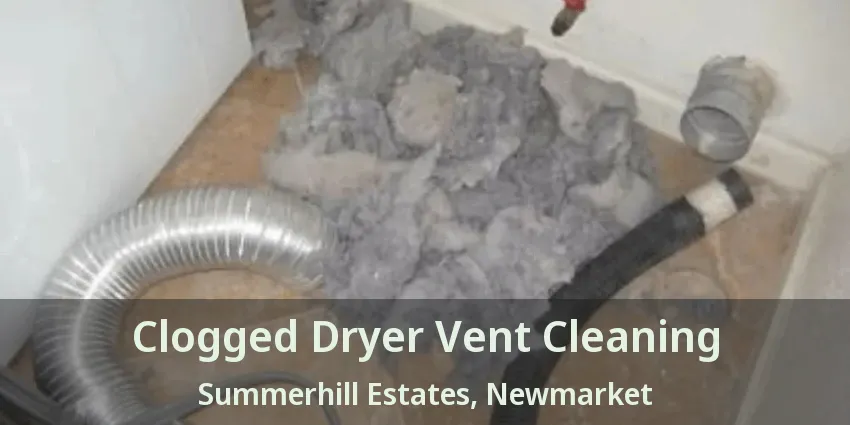 Clogged Dryer Vent Cleaning Summerhill Estates, Newmarket - ON