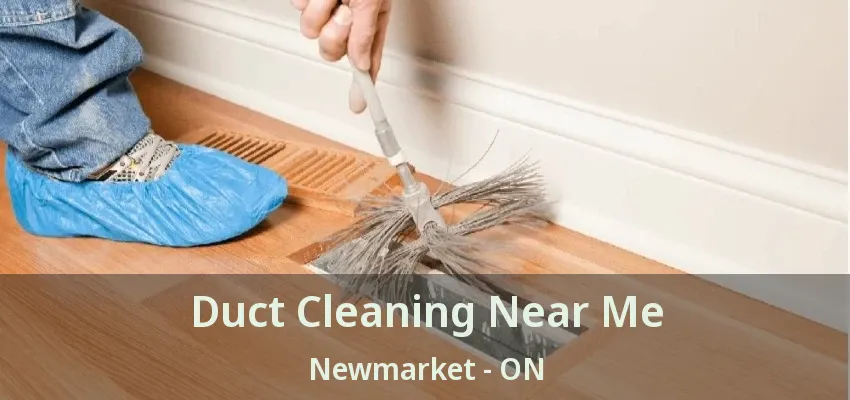 Duct Cleaning Near Me Newmarket - ON
