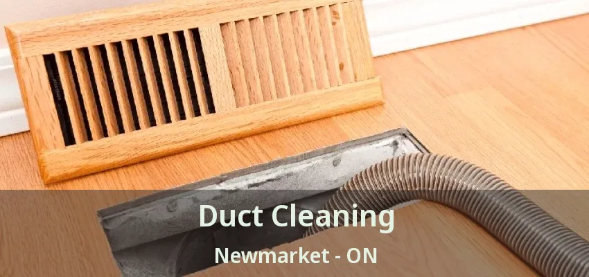 Duct Cleaning Newmarket - ON
