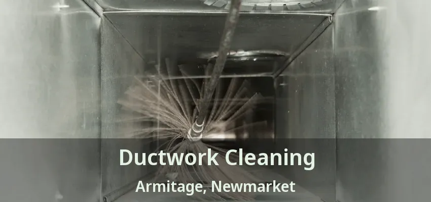 Ductwork Cleaning Armitage, Newmarket - ON