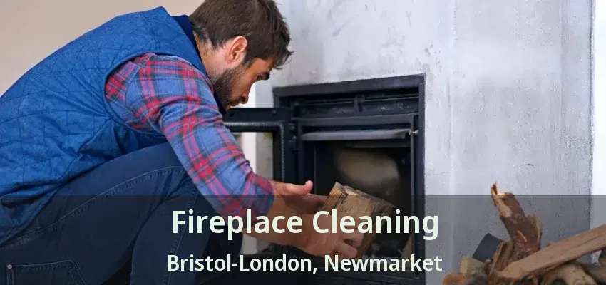 Fireplace Cleaning Bristol-London, Newmarket - ON