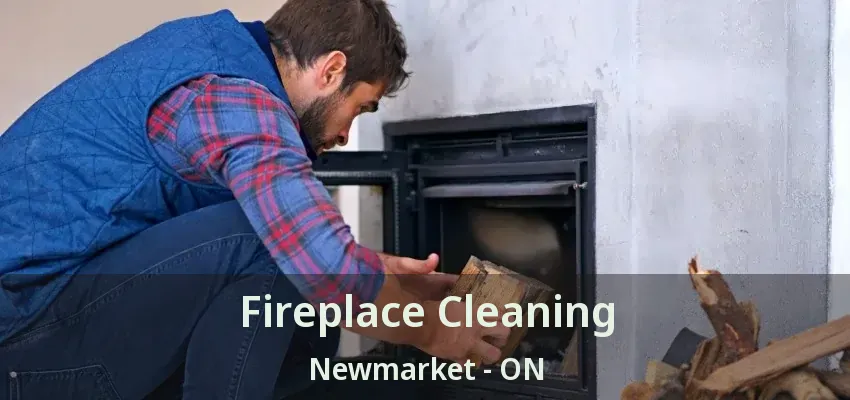 Fireplace Cleaning Newmarket - ON