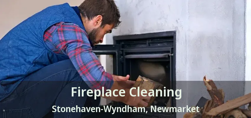 Fireplace Cleaning Stonehaven-Wyndham, Newmarket - ON