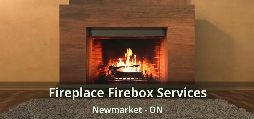 Fireplace Firebox Services Newmarket - ON