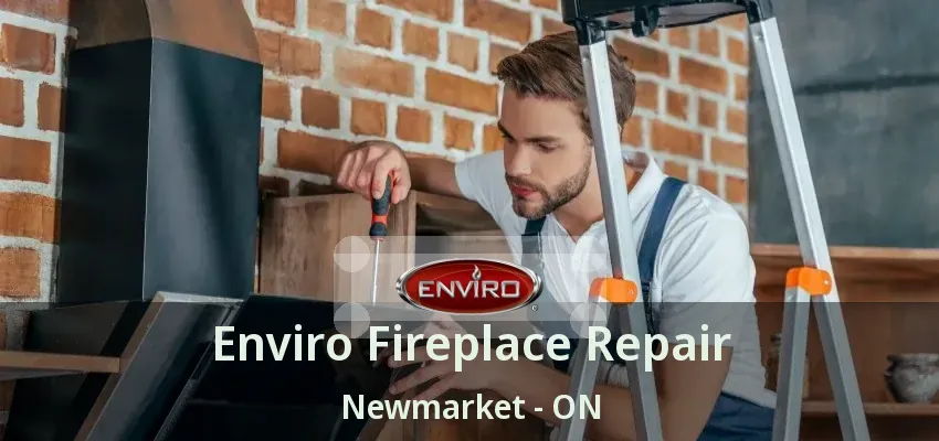 Enviro Fireplace Repair Newmarket - ON