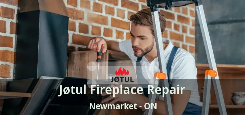 Jøtul Fireplace Repair Newmarket - ON