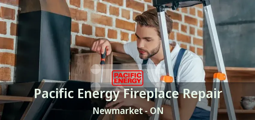 Pacific Energy Fireplace Repair Newmarket - ON