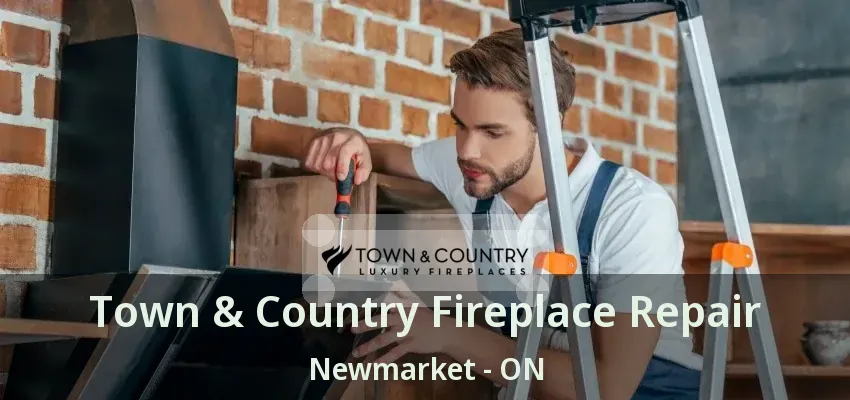 Town & Country Fireplace Repair Newmarket - ON