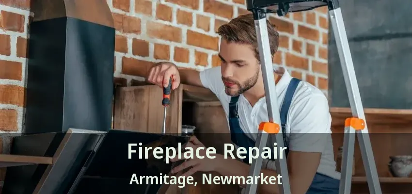 Fireplace Repair Armitage, Newmarket - ON