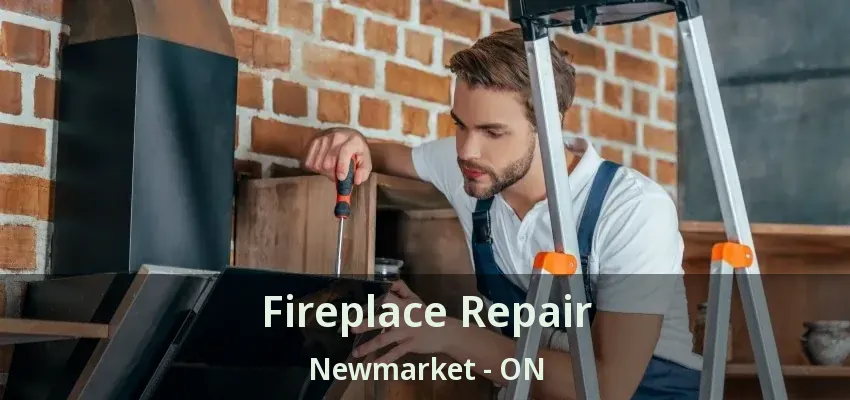 Fireplace Repair Newmarket - ON