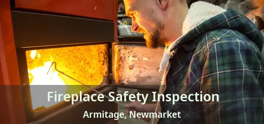 Fireplace Safety Inspection Armitage, Newmarket - ON