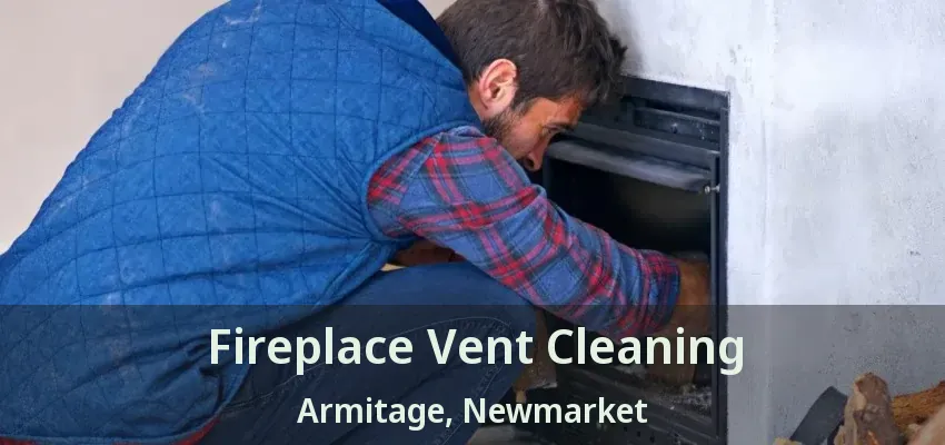 Fireplace Vent Cleaning Armitage, Newmarket - ON