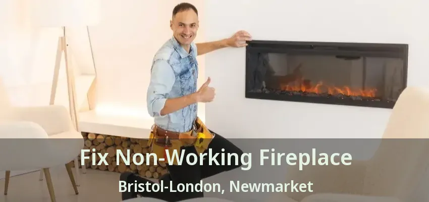 Fix Non-Working Fireplace Bristol-London, Newmarket - ON