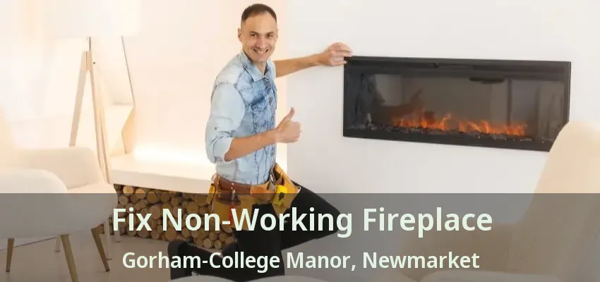 Fix Non-Working Fireplace Gorham-College Manor, Newmarket - ON