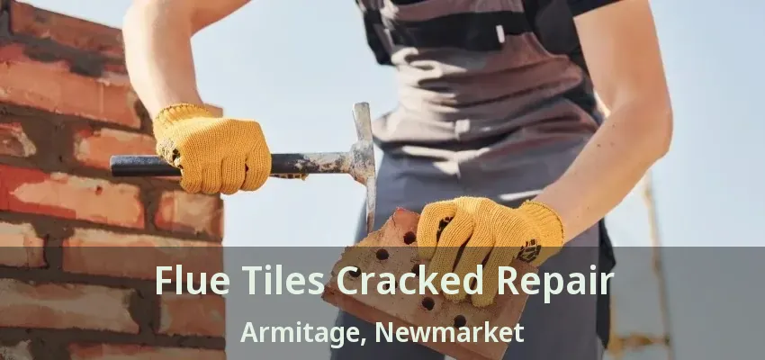 Flue Tiles Cracked Repair Armitage, Newmarket - ON