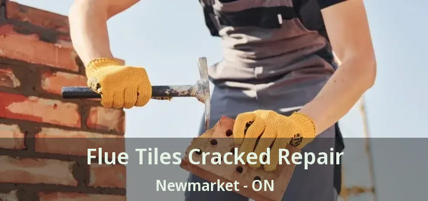 Flue Tiles Cracked Repair Newmarket - ON