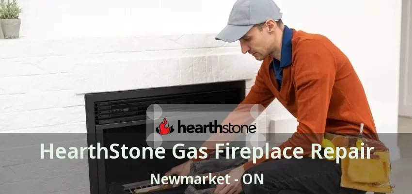HearthStone Gas Fireplace Repair Newmarket - ON