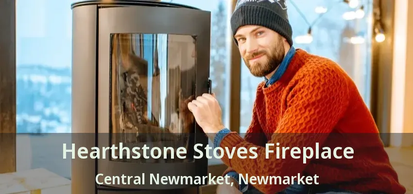 Hearthstone Stoves Fireplace Central Newmarket, Newmarket - ON