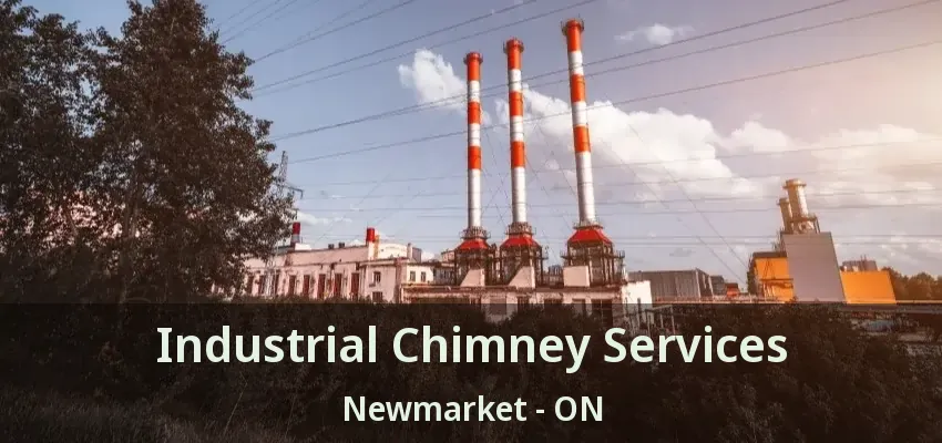 Industrial Chimney Services Newmarket - ON