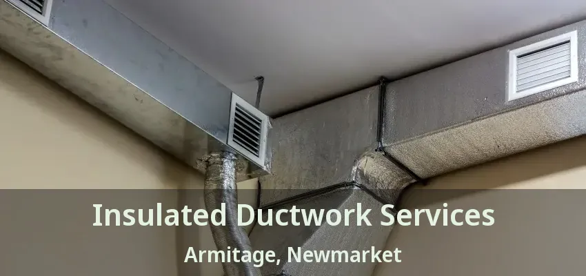 Insulated Ductwork Services Armitage, Newmarket - ON