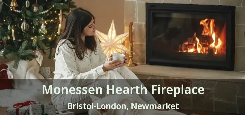 Monessen Hearth Fireplace Bristol-London, Newmarket - ON