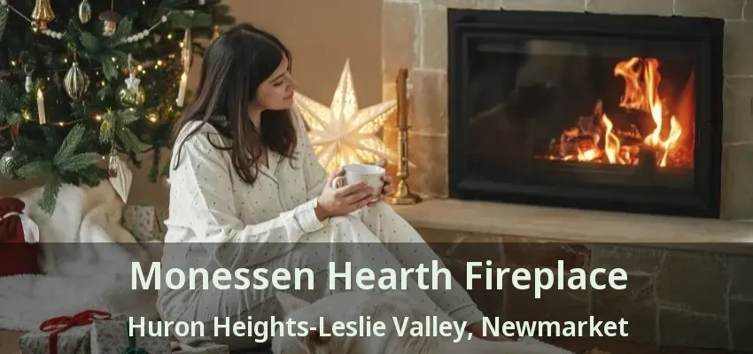 Monessen Hearth Fireplace Huron Heights-Leslie Valley, Newmarket - ON