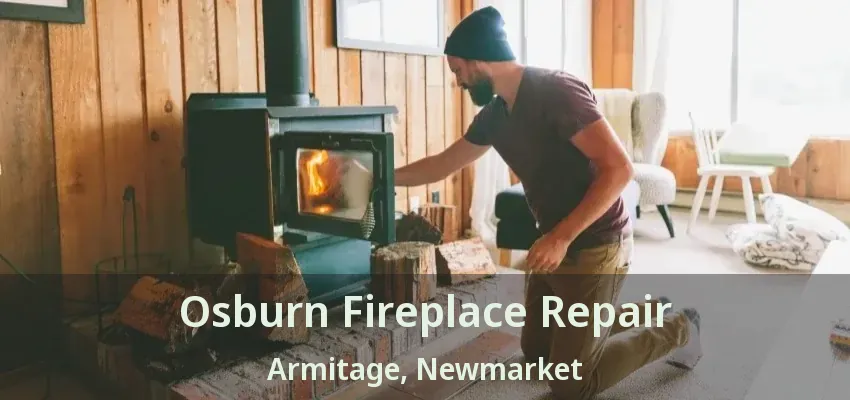 Osburn Fireplace Repair Armitage, Newmarket - ON