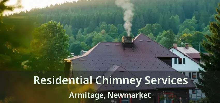 Residential Chimney Services Armitage, Newmarket - ON