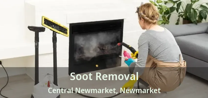 Soot Removal Central Newmarket, Newmarket - ON
