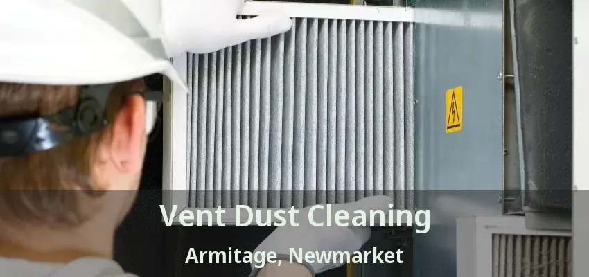 Vent Dust Cleaning Armitage, Newmarket - ON