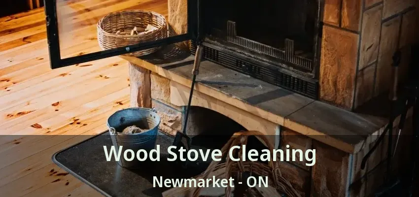 Wood Stove Cleaning Newmarket - ON